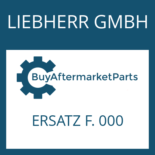 LIEBHERR GMBH ERSATZ F. 000 - Part