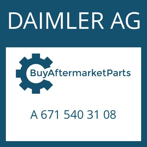 DAIMLER AG A 671 540 31 08 - Part