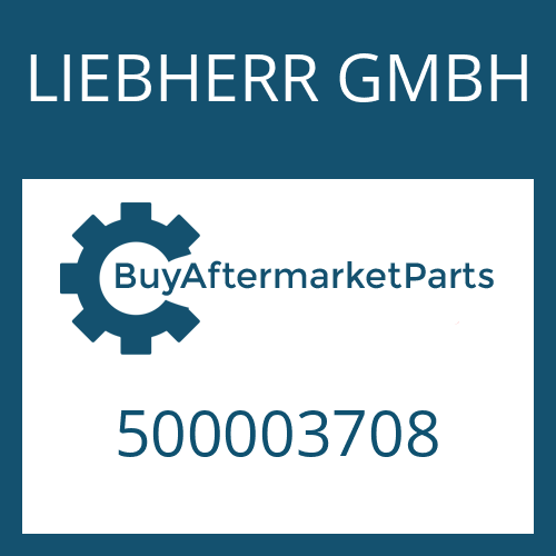 LIEBHERR GMBH 500003708 - Part