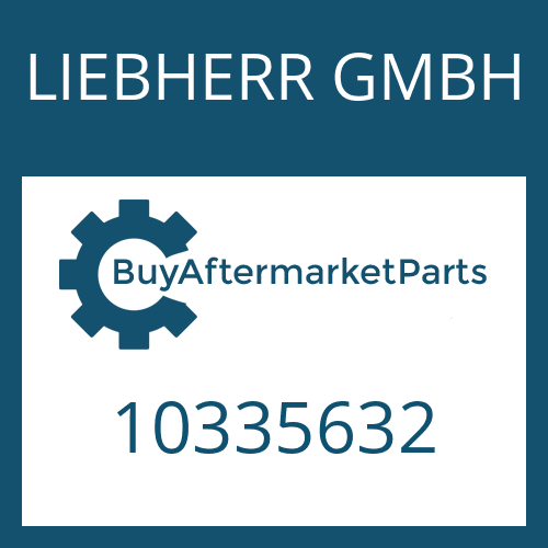 LIEBHERR GMBH 10335632 - Part