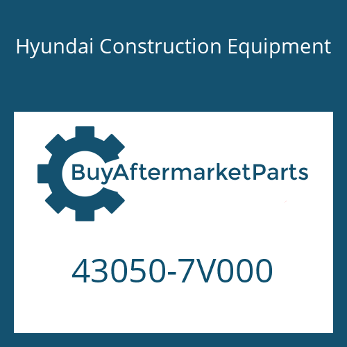 Hyundai Construction Equipment 43050-7V000 - 12 AS 2540 TO