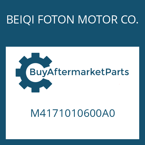 M4171010600A0 BEIQI FOTON MOTOR CO. 6 S 1000 TO