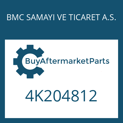 BMC SAMAYI VE TICARET A.S. 4K204812 - S 6-36