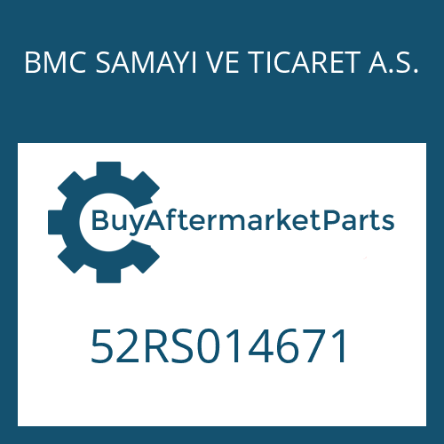 BMC SAMAYI VE TICARET A.S. 52RS014671 - 9 S 109