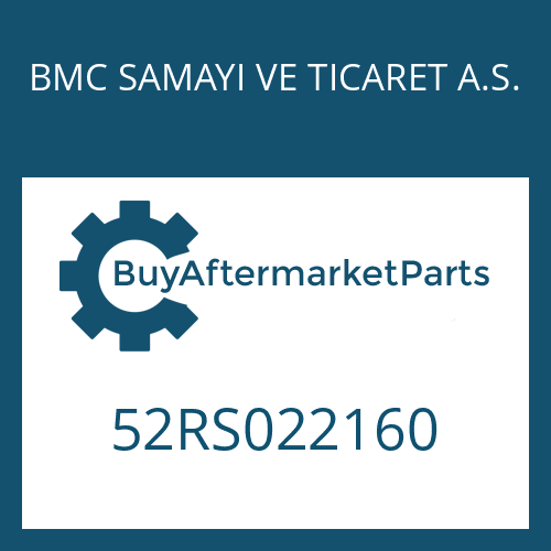 BMC SAMAYI VE TICARET A.S. 52RS022160 - 16 S 2221 TO