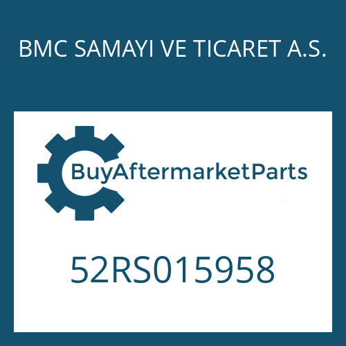 BMC SAMAYI VE TICARET A.S. 52RS015958 - 16 S 2225 TO