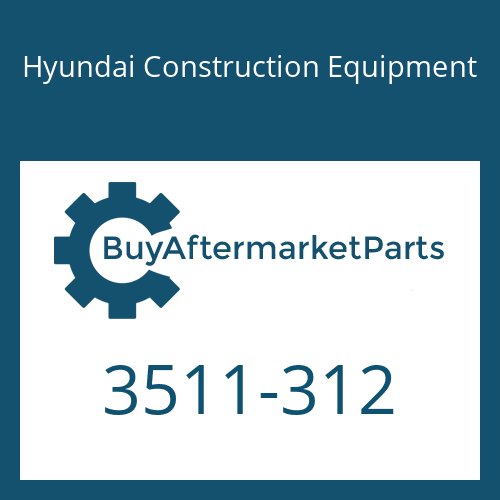 3511-312 Hyundai Construction Equipment PLUNGER