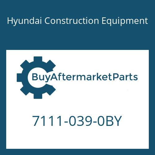 Hyundai Construction Equipment 7111-039-0BY - GEAR-DRIVE SHAFT