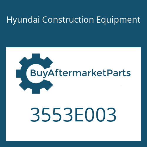 Hyundai Construction Equipment 3553E003 - PIPE-FUEL