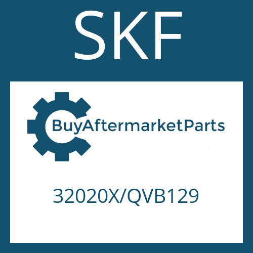 SKF 32020X/QVB129 - TAPERED ROLLER BEARING