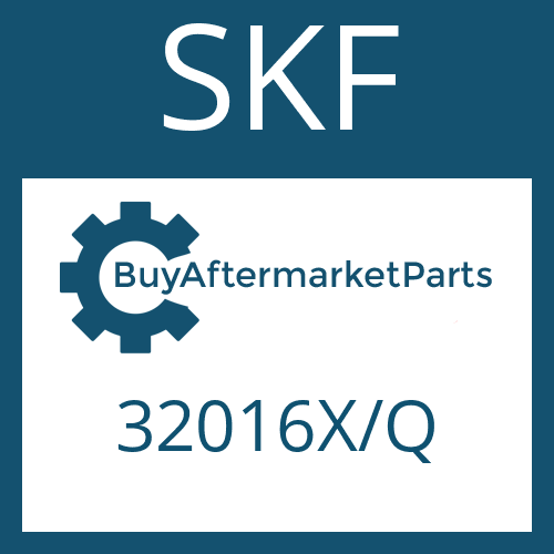 32016X/Q SKF TAPERED ROLLER BEARING