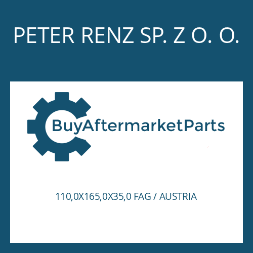 PETER RENZ SP. Z O. O. 110,0X165,0X35,0 FAG / AUSTRIA - TA.ROLLER BEARING