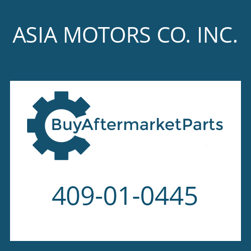 ASIA MOTORS CO. INC. 409-01-0445 - INPUT SHAFT