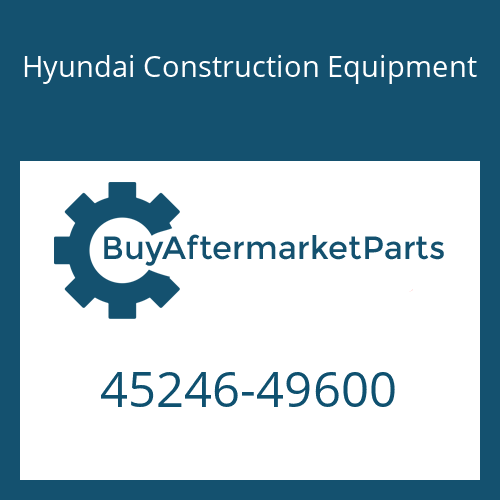 45246-49600 Hyundai Construction Equipment DICHTHUELSE